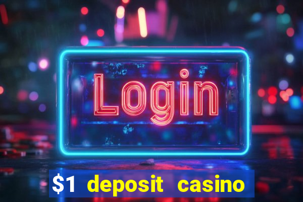 $1 deposit casino 2018 nz